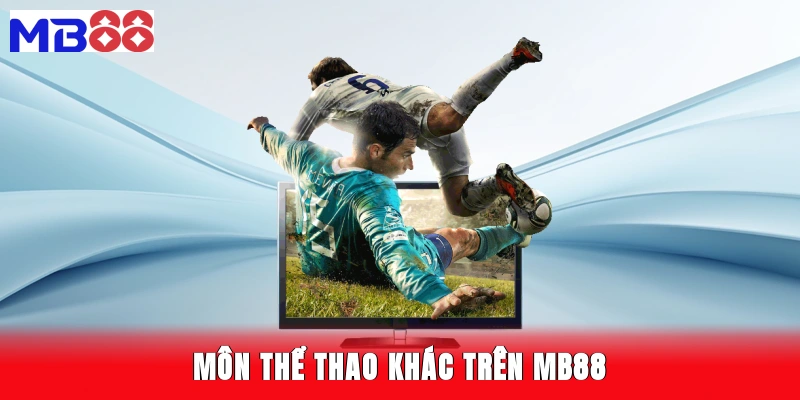 Môn thể thao khác trên Mb88