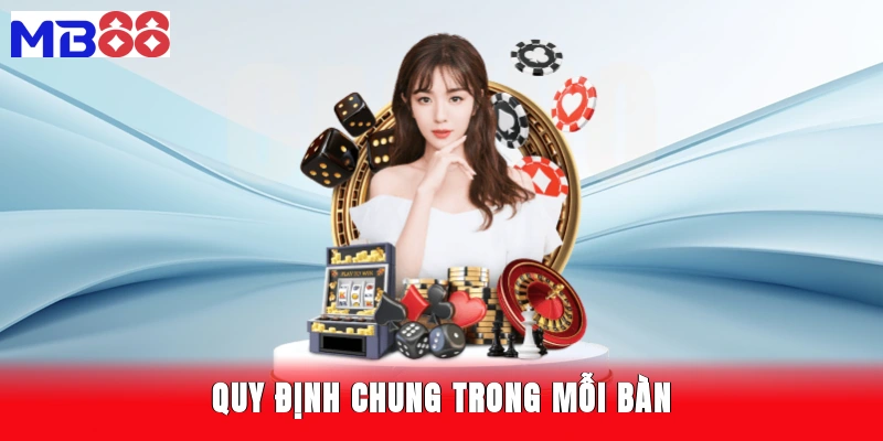 Quy định chung trong mỗi bàn