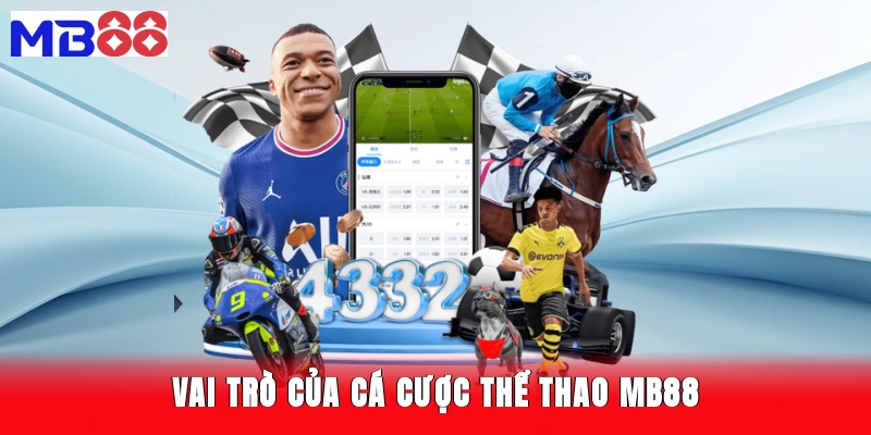 Vai trò của cá cược thể thao MB88